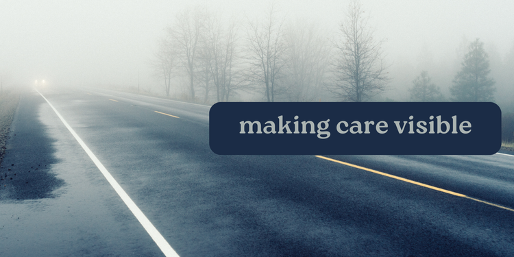 Making care visible